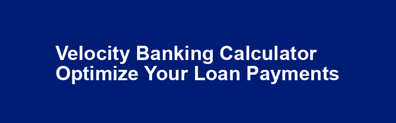 Velocity Banking Calculator - Optimize Your Loan Payments